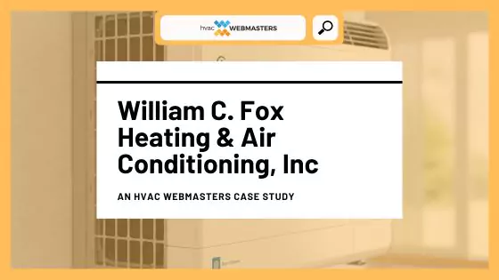 William C Fox Heating and Air Conditioning (Case Study)